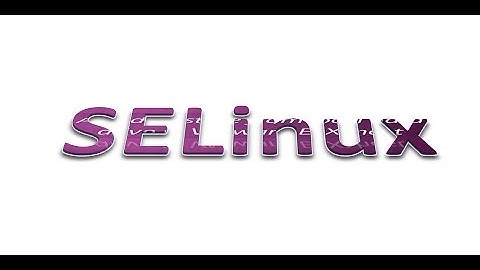 How to Disable SELinux Temporarily or Permanently