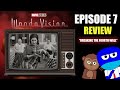 WandaVision | Episode 7 Review (Breaking the Fourth Wall)