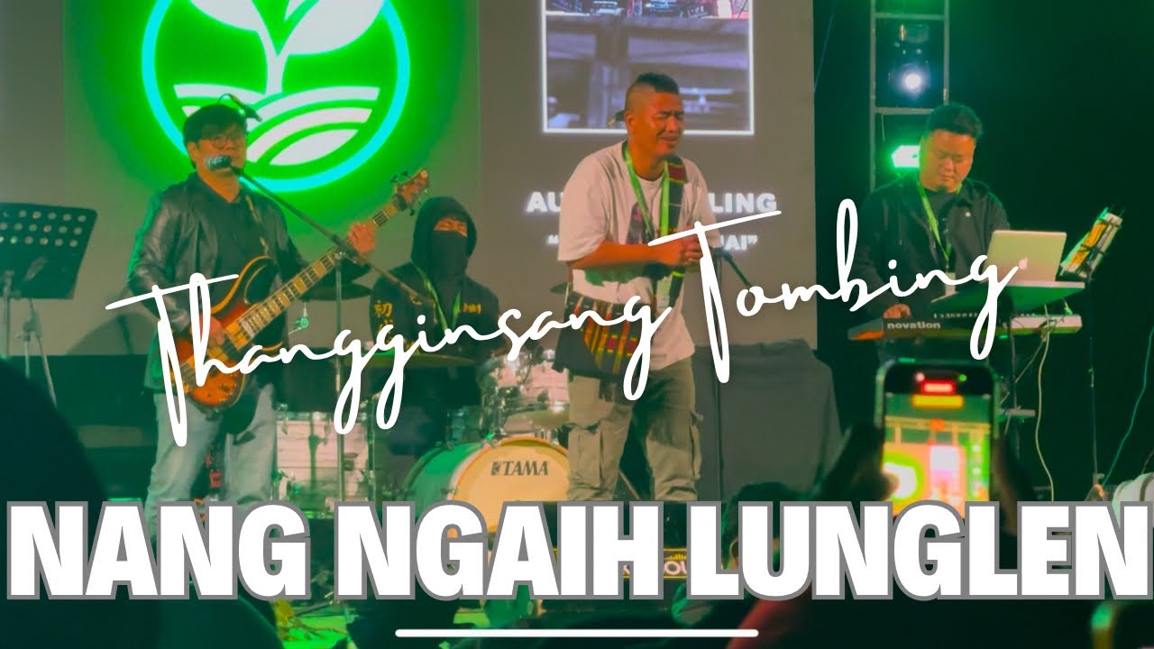 Thangginsang Tombing - Nang ngaih lunglen (LIVE performance @ Green Hills Resort, Lamka)