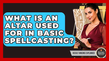 What Is An Altar Used For In Basic Spellcasting? - Occult Origins Explained
