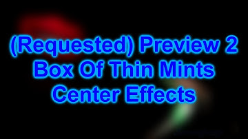 Preview 2 Box Of Thin Mints Center Effects
