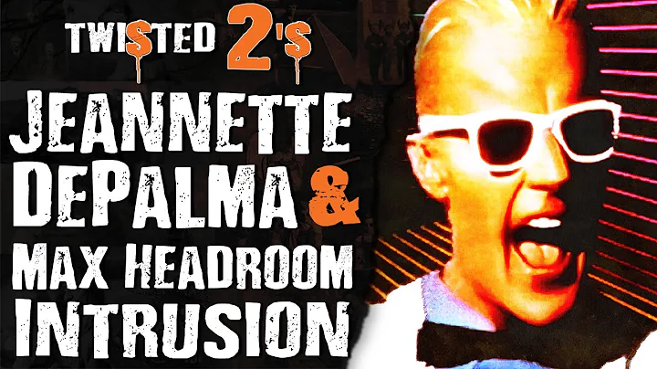 Twisted 2s #82 Jeanette Depalma & Max Headroom Int...