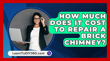 How Much Does It Cost To Repair A Brick Chimney? - LearnToDIY360.com