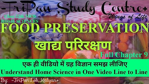 FOOD PRESERVATION // खाद्य परिरक्षण // Class 12th NIOS Home Science // Chapter 9 //
