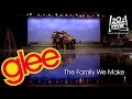 The Family We Make | GLEE