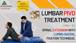 BACK PAIN / SCIATICA TREATMENT ( PART -3) : SPINAL EXTENSION WITH LUMBO-SACRAL FIXATION TECHNIQUE