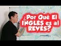 ¿POR QUÉ el INGLÉS es al REVÉS? - YouTube