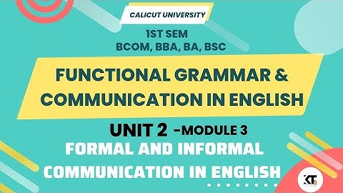 Calicut University| 1st Sem| Functional Grammar |Module 3| Unit 2 Formal and Informal Communication