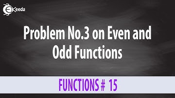Problem No.3 on Even and Odd Functions - Functions - Diploma Maths - II