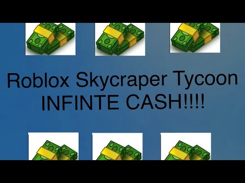 Roblox Skyscraper Tycoon Infinite Cash Youtube - somos invencibles tycoon terminado roblox skyscraper tycoon