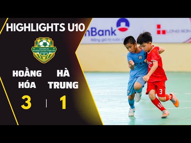 [HIGHLIGHT] U10 Hoằng Hóa - U10 Hà Trung | Báo Thanh Hóa class=