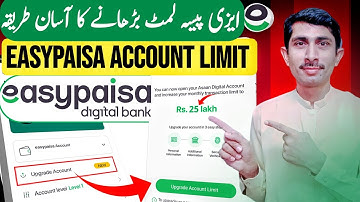 Easypaisa account upgrade karne ka tarika, Easypaisa limit badhane ka tarika