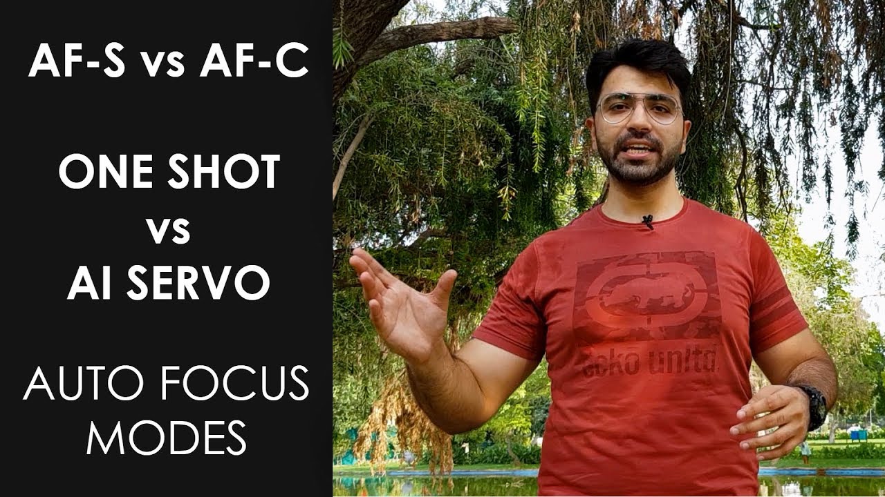Af S Vs Af C One Shot Vs Ai Servo Auto Focus Modes Youtube