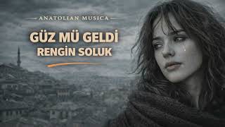 Güz Mü Geldi Rengin Soluk (Ömrüm) - Anatolian A