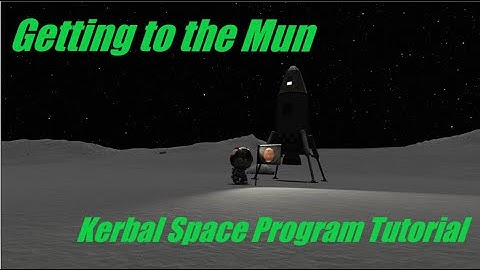 Getting to the Mun: KSP Tutorial