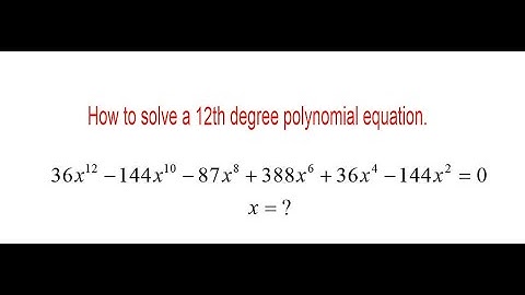 Polynomial Equations | Solving Polynomial Equations | 12th Degree Polynomial Equation.