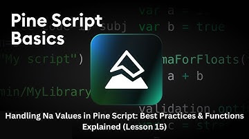 Handling Na Values in Pine Script: Best Practices & Functions Explained (Lesson 15)