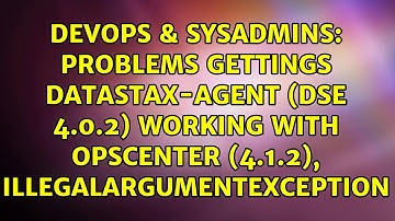 Problems gettings datastax-agent (DSE 4.0.2) working with opscenter (4.1.2),...