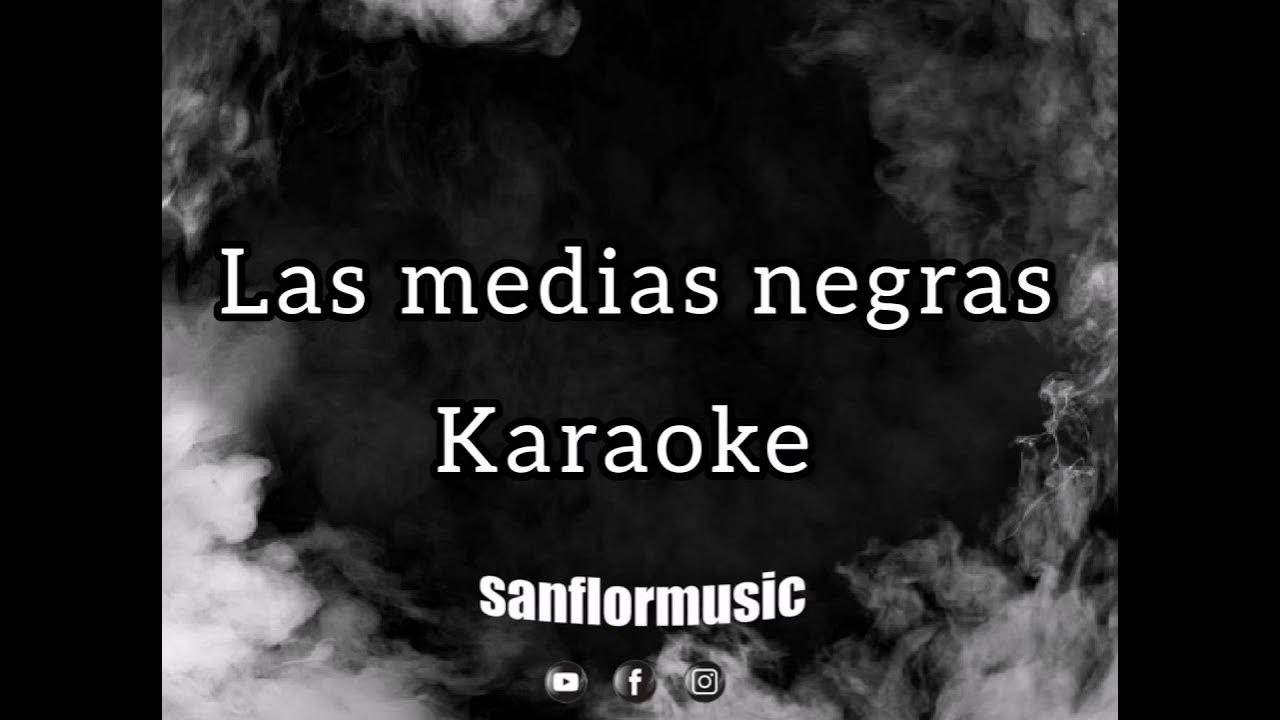 Las medias negras karaoke YouTube