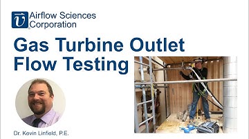Gas Turbine Outlet Flow Testing with Dr. Kevin Linfield, P.E.