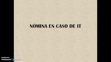 NÓMINA EN CASO DE INCAPACIDAD TEMPORAL (IT)