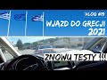 WJAZD DO GRECJI 2021 - Znów testy na koronawirus !!! Nasza Wycieczka Grecja 2021 (VLOG #19)