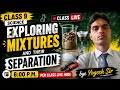 📚 Class 9 Science Chapter: Exploring Mixtures and Their Separation 🧂💧 | 👨🏫 By Yogesh Sir