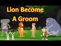 Lion Become Groom | English Cartoon | Moral story | Maha cartoon Tv English