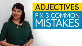Fix Your Mistakes: 3 Common English Errors with Adjectives