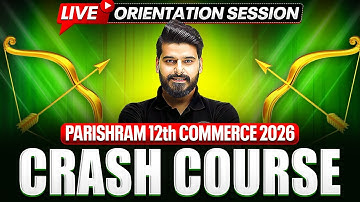 Parishram Class 12th Commerce 2026 | Crash Course Orientation LIVE 💥