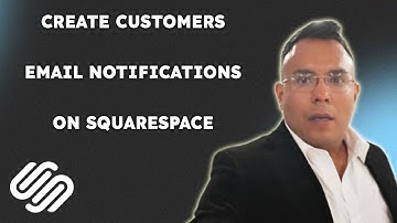 How to create customers email notifications on Squarespace  { 2025 edition }