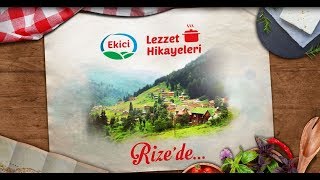 Ekici Lezzet Hikayeleri Rize