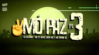 Mó Paz Pt. 3 - DJ Dozabri (MCs PL Alves, Silva e Bryan SS)