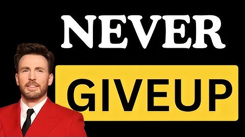 NEVER GIVE UP | CHRIS EVANS Motivational Speech | Life-Changing Educational Inspiration