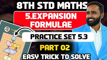 8TH STD MATHS|5.Expansion Formulae|Practice Set 5.3|PART 2|Pradeep Giri Sir