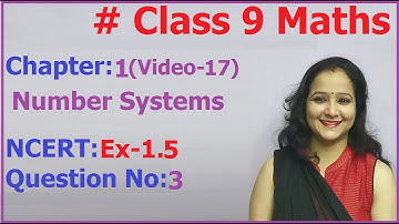 NCERT Class 9 Maths Chapter-1 Number Systems (Video-17) Ex-1.5 Q-  3