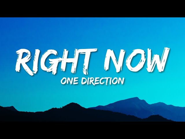 One Direction - Right Now (Lyrics) class=