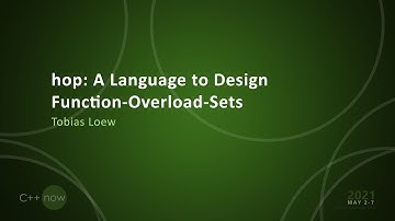 hop: A Language to Design Function-Overload-Sets - Tobias Loew - [CppNow 2021]