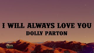 Dolly Parton - I Will Always Love You (Lyrics)