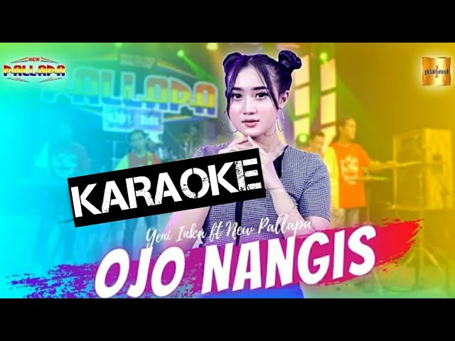 OJO NANGIS - KARAOKE Versi Yeni Inka class=