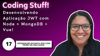 Desenvolvendo Aplicação JWT com Node + MongoDB + Vue | Video 17