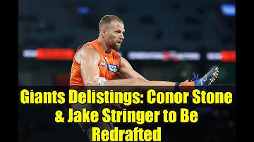 Giants Delistings: Conor Stone & Jake Stringer to Be Redrafted | AFL 2025