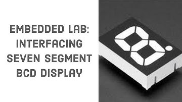 EMBEDDED LAB-2||Interface Seven Segment Display||itsmylogia