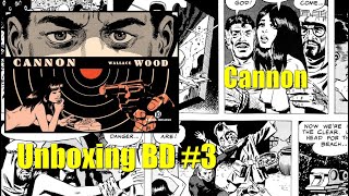 Unboxing BD #3 : Cannon par Wallace Wood