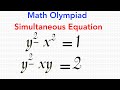 Math Olympiad Challenge | Nice Simultaneous Equation Part 1 | y^2 - x^2 = 1 and y^2 + xy = 2