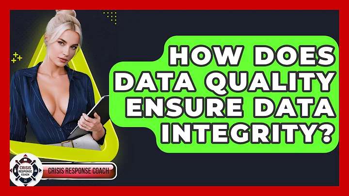 How Does Data Quality Ensure Data Integrity? - Crisis Response Coach