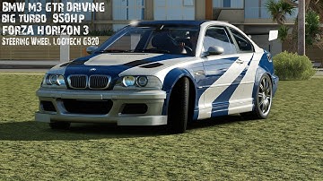 Driving BMW M3 GTR From NFS MW with Steering Wheel Logitech G920 (Forza horizon 3)