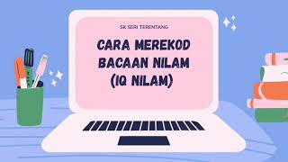 Tutorial Cara Merekod Bacaan Nilam #iqnilam