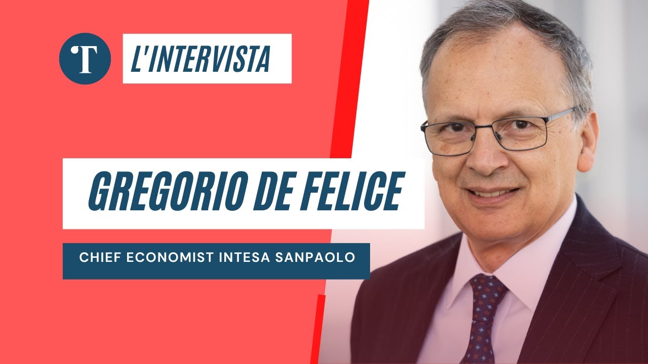 Intervista a Gregorio De Felice - Chief Economist, Intesa San Paolo ...