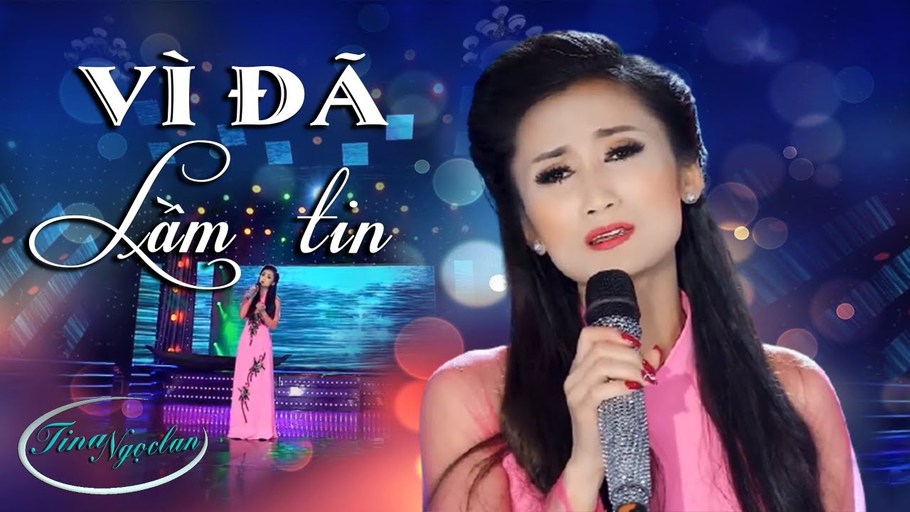 LK VÌ ĐÃ LẦM TIN - MỘNG VỠ | THẤT TÌNH NGHE LÀ KHÓC - Tina Ngọc Lan Nhạc Trữ Tình Bolero Hay Nhất